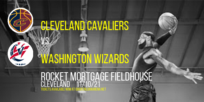 Cleveland Cavaliers vs. Washington Wizards at Rocket Mortgage FieldHouse tickets Cleveland Cavaliers vs. Washington Wizards at Rocket Mortgage FieldHouse