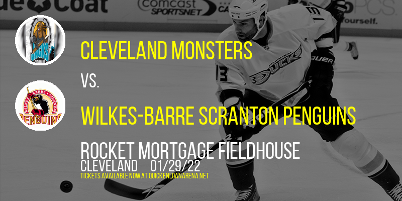 Cleveland Monsters vs. Wilkes-Barre Scranton Penguins at Rocket Mortgage FieldHouse tickets Cleveland Monsters vs. Wilkes-Barre Scranton Penguins at Rocket Mortgage FieldHouse