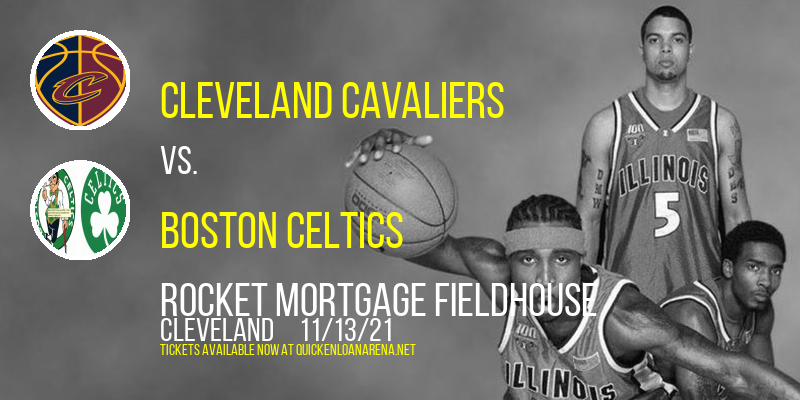 Cleveland Cavaliers vs. Boston Celtics at Rocket Mortgage FieldHouse tickets Cleveland Cavaliers vs. Boston Celtics at Rocket Mortgage FieldHouse