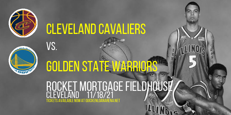 Cleveland Cavaliers vs. Golden State Warriors at Rocket Mortgage FieldHouse tickets Cleveland Cavaliers vs. Golden State Warriors at Rocket Mortgage FieldHouse