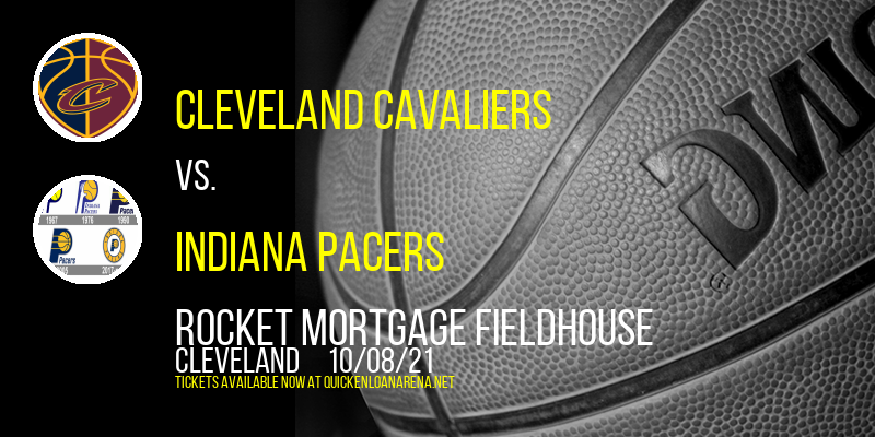 NBA Preseason: Cleveland Cavaliers vs. Indiana Pacers at Rocket Mortgage FieldHouse tickets NBA Preseason: Cleveland Cavaliers vs. Indiana Pacers at Rocket Mortgage FieldHouse